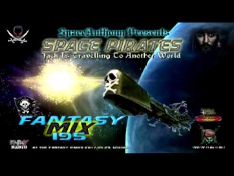 Mixed by SpaceAnthony   Fantasy Mix 195   SPACE PIRATES