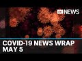 Coronavirus Update The Latest COVID 19 News For Tuesday May 5 ABC News