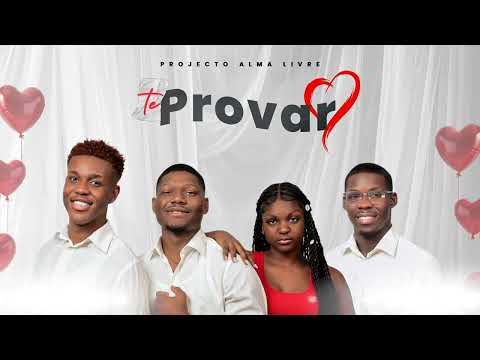 PROJECTO ALMA LIVRE - TE PROVAR (Official Visualizer)