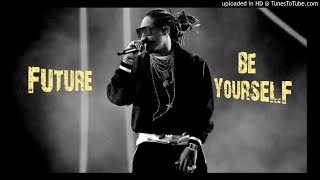 Future - Be Yourself(NEW)