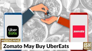 Zomato May Buy UberEats