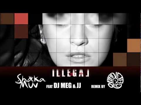Shaka Muv feat DJ Meg & JJ - Illegal [PLANETA LOCO Remix]