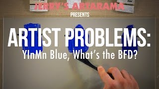 Artist Problems - YInMn Blue, What&#39;s the BFD?