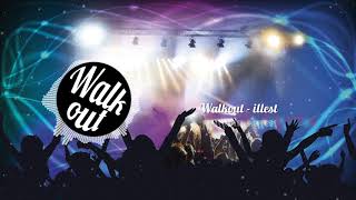 【EDM】illest - Walkout