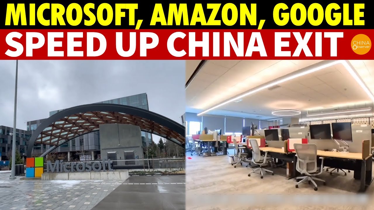Breaking: Total Decoupling! Microsoft, Amazon, Google Speed Up Exit from China