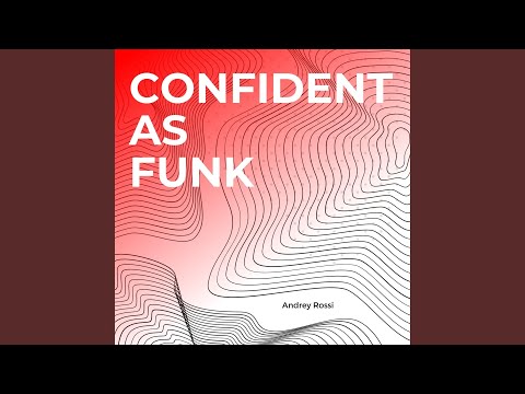 Confident As Funk