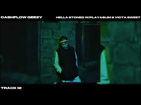 CashFlow Geezy - Hella Stoned (Feat. Playa$lim & Victa Sweet)