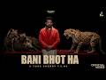 Bani Bhot Hai Official Video Baaghi Xyroo Latest Punjabi Songs 2026