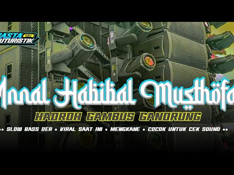 HADROH PALING ENAK‼️ INNAL HABIBAL MUSTHOFA • STYLE GAMBUS GANDRUNG • FULL BASS HOREGG TERBARU