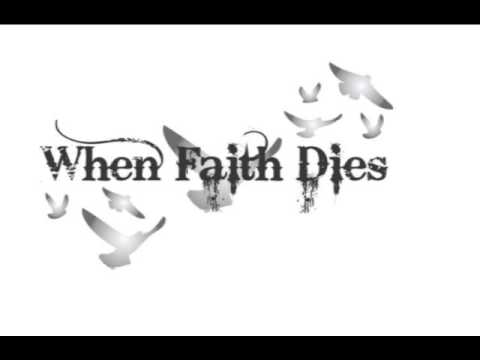 When Faith Dies - Break Through