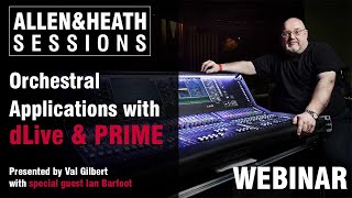 A&H Sessions - Ian Barfoot, Orchestral Applications with dLive & PRIME video