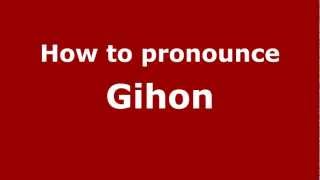 How to pronounce Gihon