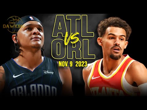 Atlanta Hawks vs Orlando Magic Full Game Highlights | Nov 9, 2023 | FreeDawkins