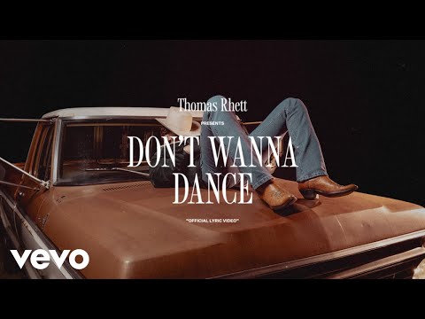 Thomas Rhett - Don’t Wanna Dance (Lyric Video)