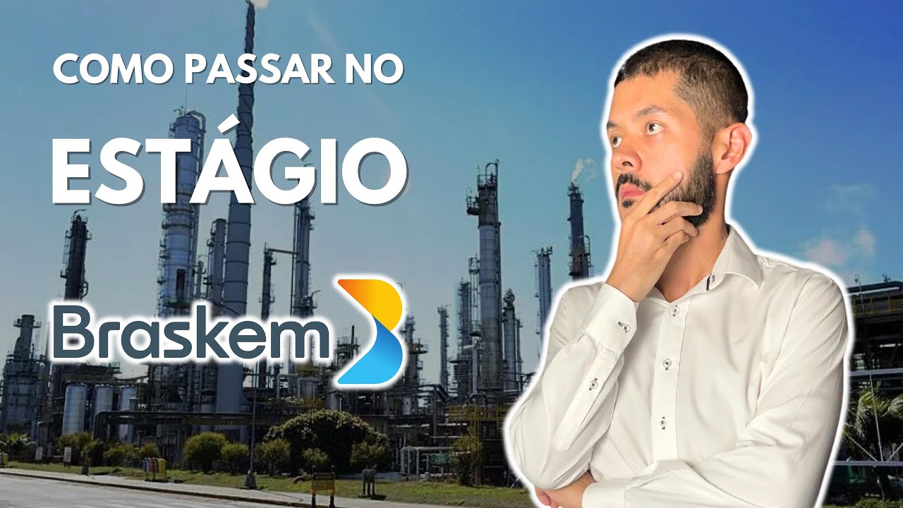 COMO PASSAR NO ESTÁGIO BRASKEM 2024