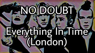 NO DOUBT - Everything In Time (London) (Lyric Video)