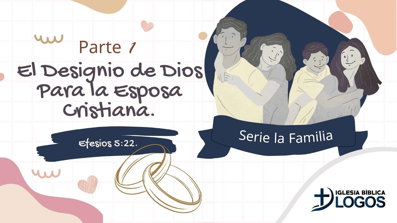El Designio de Dios Para la Esposa Cristiana (Parte 1) - Efesios 5:22