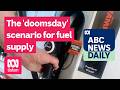The Doomsday Scenario For Fuel Supply ABC News Daily Podcast