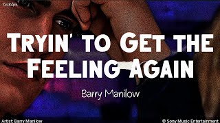 Tryin' to Get the Feeling Again | by Barry Manilow | KeiRGee Lyrics Video
