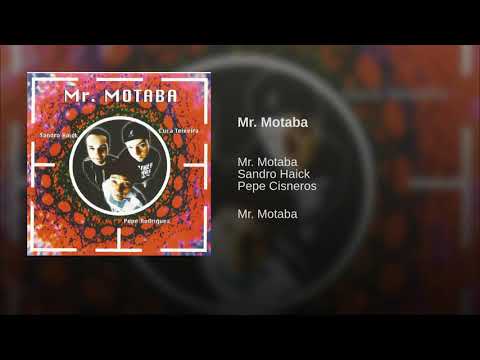 Mr. Motaba · Mr. Motaba · Sandro Haick · Pepe Cisneros