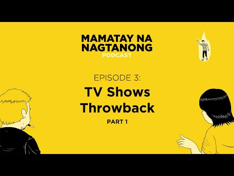 Episode 3: TV Shows Throwback Part 1 - Mamatay Na Nagtanong Podcast