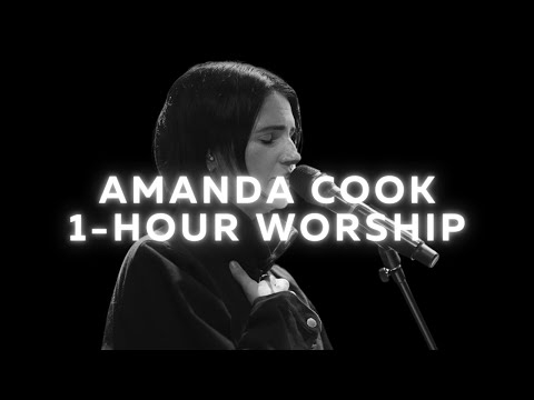 AMANDA COOK 1-HOUR Gentle Soaking Worship
