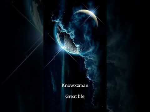 Knowxzman - great life