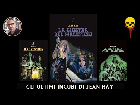 LA GIOSTRA DEL MALEFICIO. Gli ultimi incubi di Jean Ray