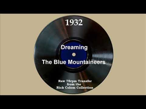 1932 Blue Mountaineers - Dreaming (Cavan O’Connor, vocal)