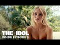Inside Episode 3 | The Idol | HBO