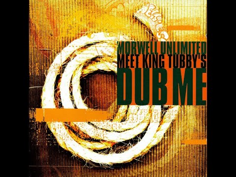 Morwell Unlimited Meet King Tubby's – Dub Me