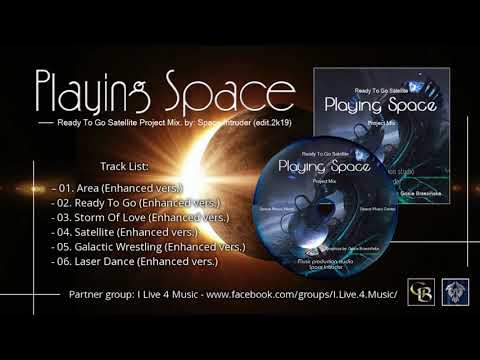 ✯ Playing Space - Ready To Go Satellite Project Mix. by: Space Intruder (edit.2k19)