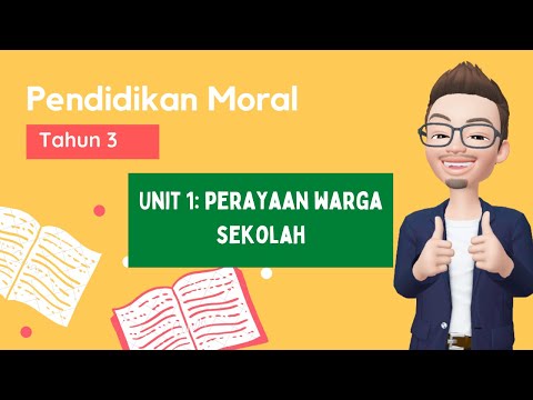 Pendidikan Moral Tahun 3 Unit 1 - Perayaan Warga Sekolah