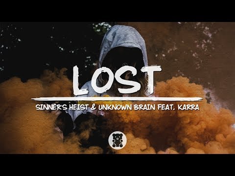 Sinner's Heist & Unknown Brain - Lost (feat. Karra) (Lyrics Video)