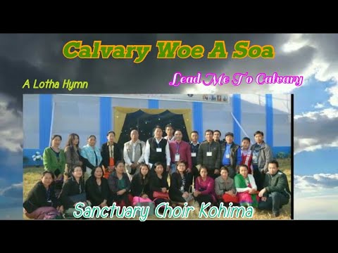 Calvary Woe A Soa|| AG Lotha Church Kohima||Lotha Hymns with Lyrics||Lead Me To Calvary