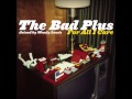 The Bad Plus - How Deep is Your Love