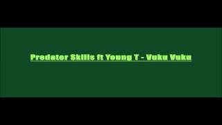 Predator skills ft Young T - Vuku Vuku (audio) Predator skills ft Young T - Vuku Vuku (audio)
