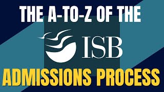 The A-To-Z Of The ISB PGP Admissions Process
