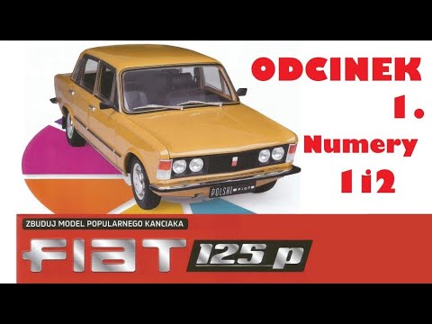 Fiat 125p. Odc. 1 cz. 1-2. Zbuduj model kultowego auta 1:8 De Agostini #zostanwdomu