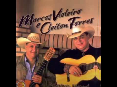 Marcos Violeiro e Cleiton Torres - Caminhos Diferentes