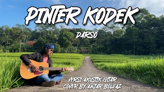 Download lagu Darso - Pinter Kodek (Versi Akustik Gitar) Cover by Anjar Boleaz mp3