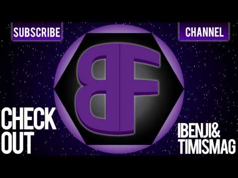 iBenji & Tim Ismag - Check Out [DUBSTEP]