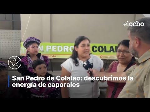 DESCUBRIMOS LA ENERGÍA DE CAPORALES EN SAN PEDRO DE COLALAO
