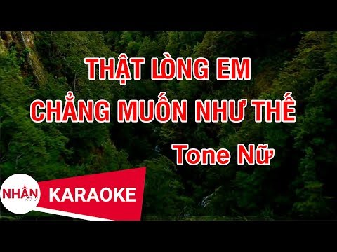 Thật Lòng Em Chẳng Muốn Như Thế (Karaoke Beat) - Tone Nữ