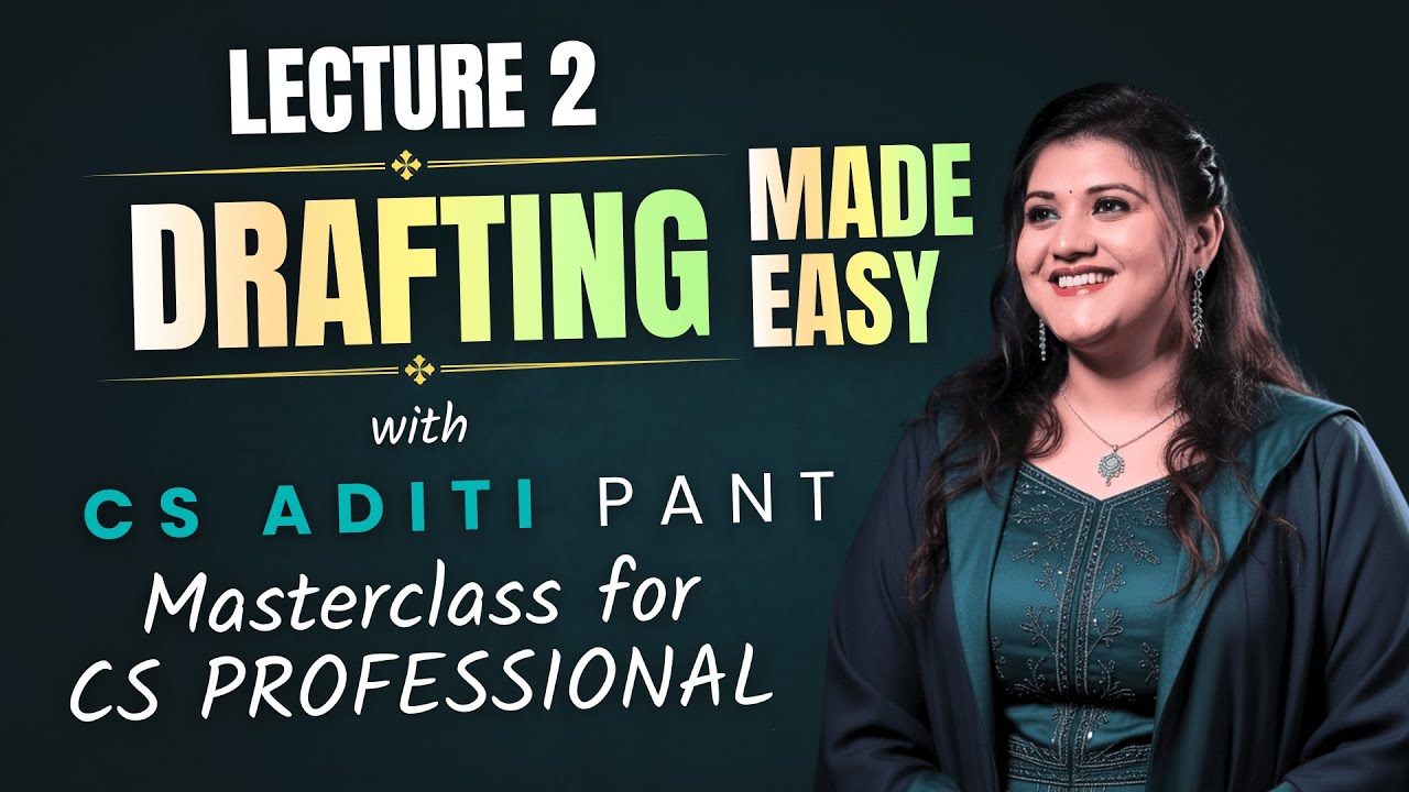 Lecture 02 of Drafting for CS Professional Students by CS Aditi Pant Ma’am #csprofessional #drafting