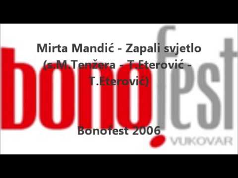 Mirta Mandić - Zapali svjetlo (s.M.Tenžera - T.Eterović - T.Eterović)  BONOFEST 2006