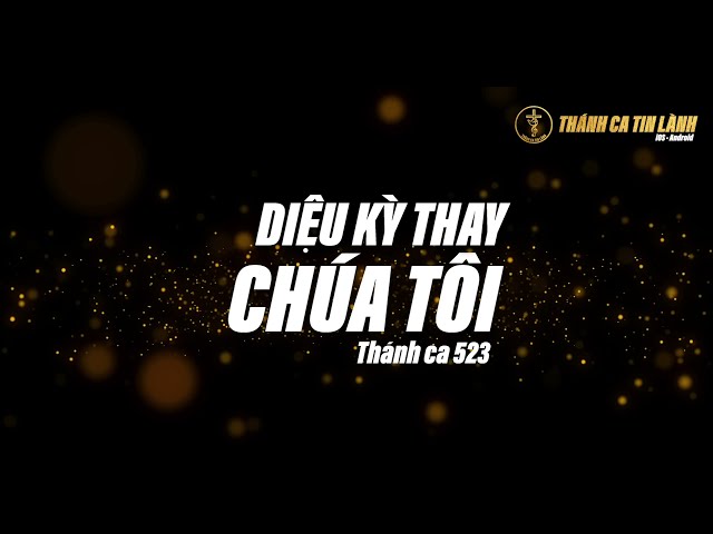 THÁNH CA 523 | DIỆU KỲ THAY CHÚA TÔI | KARAOKE THÁNH CA TIN LÀNH