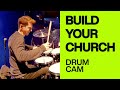 Build Your Church Drum Cam Elevation Worship Maverick City