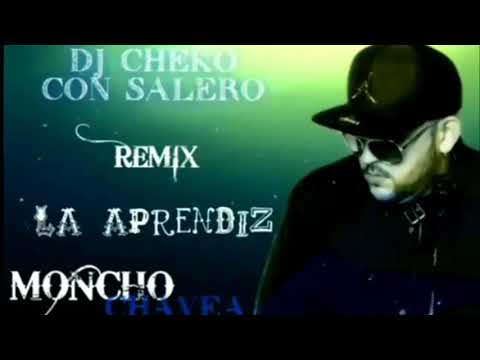 Moncho Chave@ # remix- la aprendiz💯👏👏
