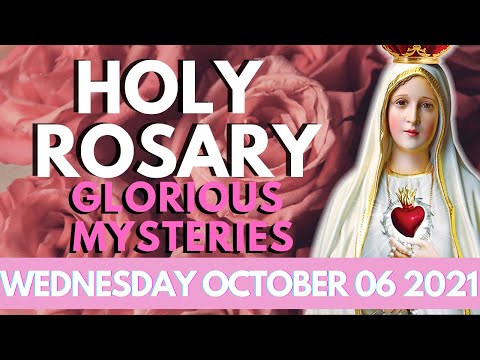 TODAY'S HOLY ROSARY-WEDNESDAY OCTOBER 06 2021-GLORIOUS MYSTERIES - VIRTUAL ROSARY
